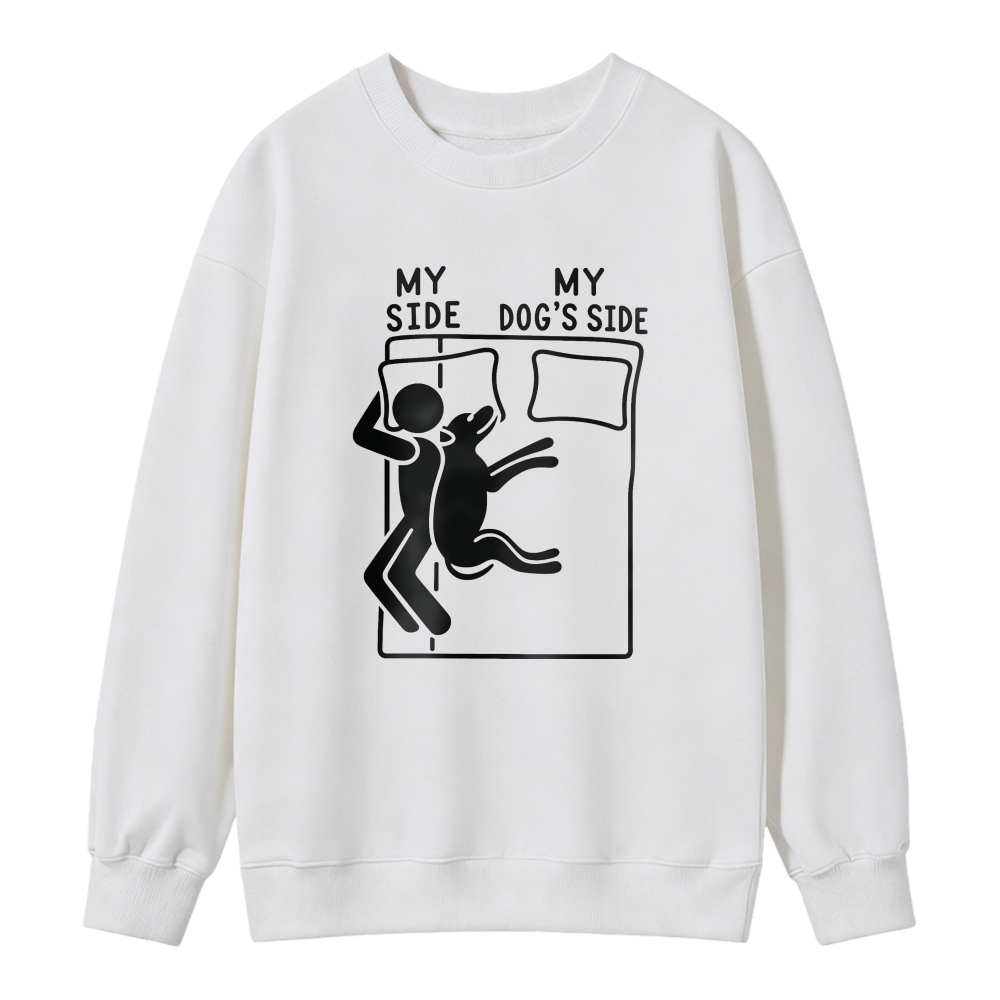 My Side My Dog S Side Funny Pet Lover Bed Sharing Graphic Sweatshirt