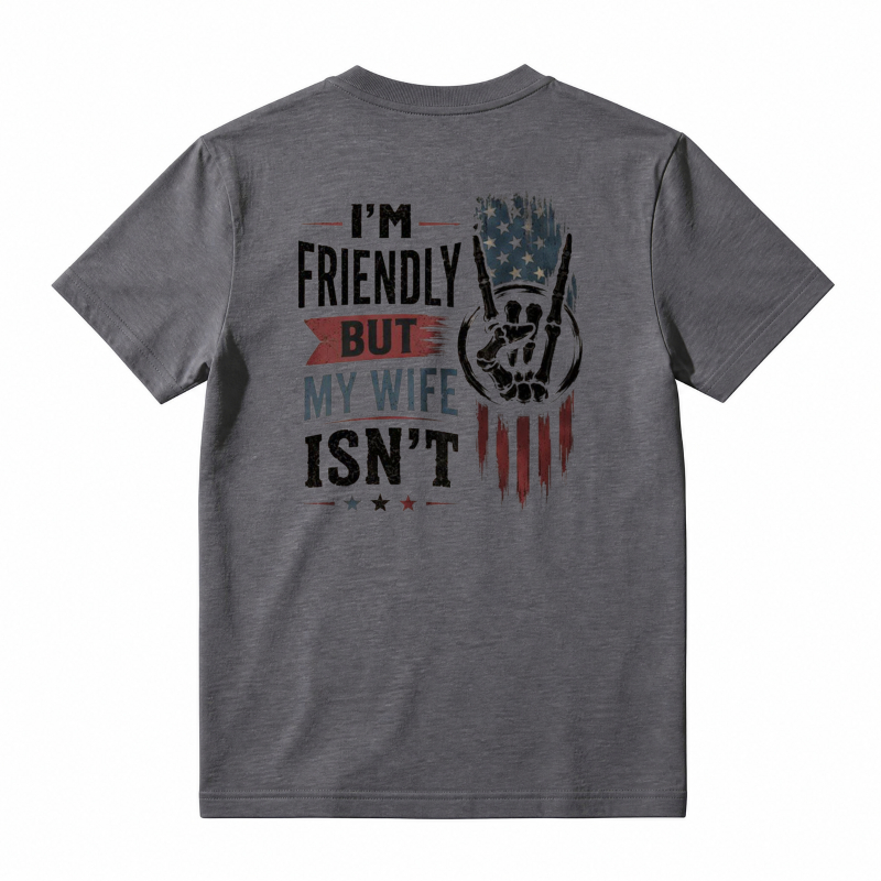 I Am Friendly But My Wife Isnt Funny Quote Unisex Classic T-shirt