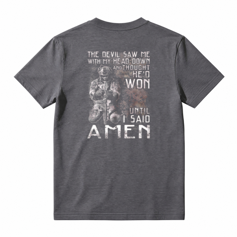 The Devil Saw Me With My Head Down And Thought He D Won Until I Said Amen Unisex Classic T-shirt
