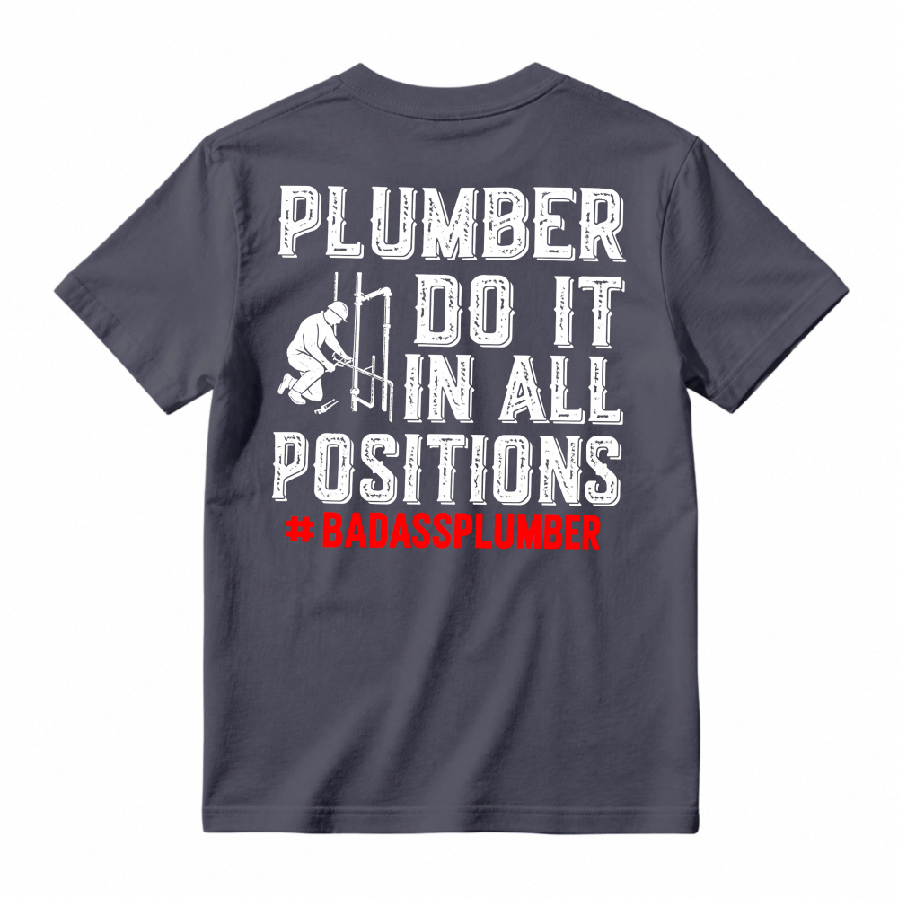 Plumber Do It In All Positions Badassplumber Graphic T-shirt