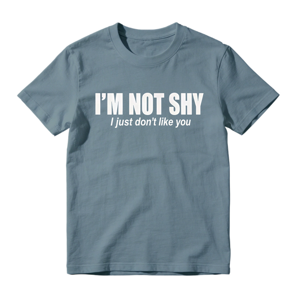 I'M NOT SHY I Just Don't Like You Aesthetic Graphic T-Shirt