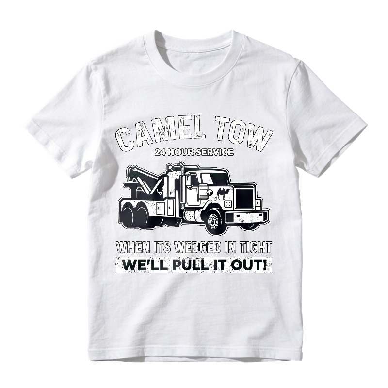 Camel Tow 24 Hour Service Tow Truck Funny Quote T-shirt