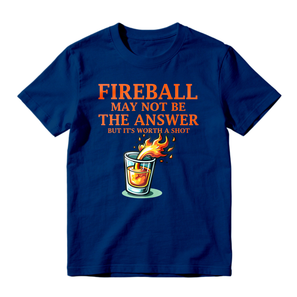 Fireball May Not Be The Answer But Its Worth A Shot Funny Whiskey Shot Glass Graphic Unisex Classic T-shirt