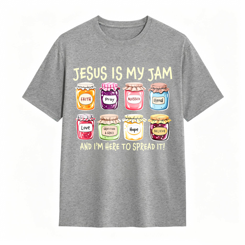 Jesus Is My Jam With Faith Grace Blessed Eternal Love Sanctified Hope Believe Jars Design Unisex Classic T-shirt