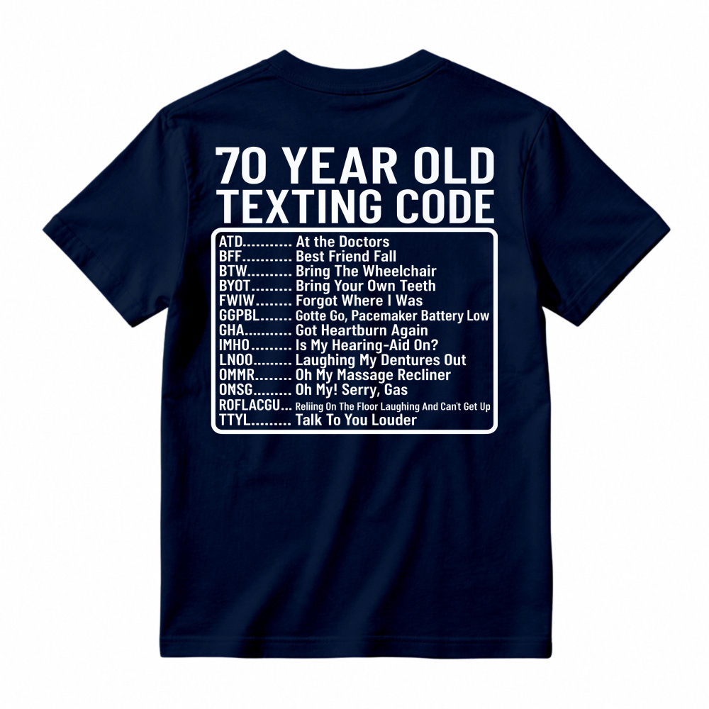 70 Year Old Texting Code Funny Birthday Humor Graphic T-shirt