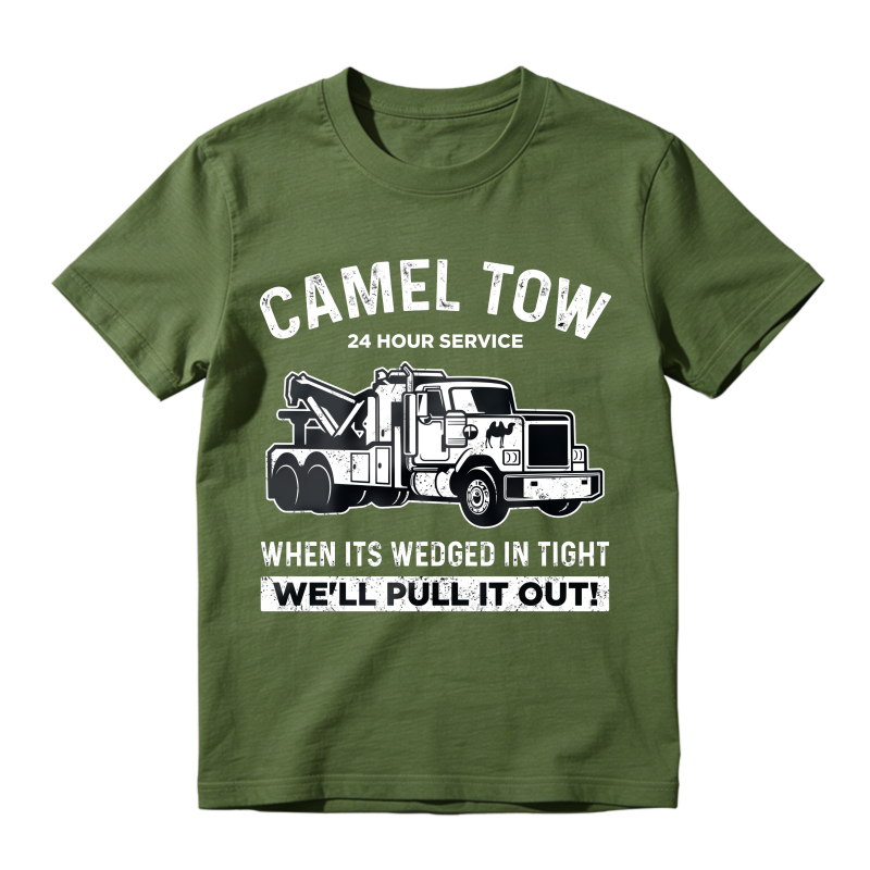 Camel Tow 24 Hour Service Tow Truck Funny Quote T-shirt