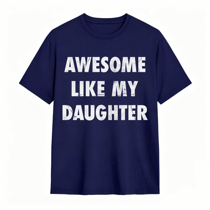 Awesome Like My Daughter Unisex Classic T-shirt