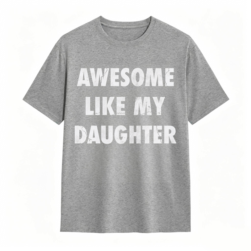Awesome Like My Daughter Unisex Classic T-shirt