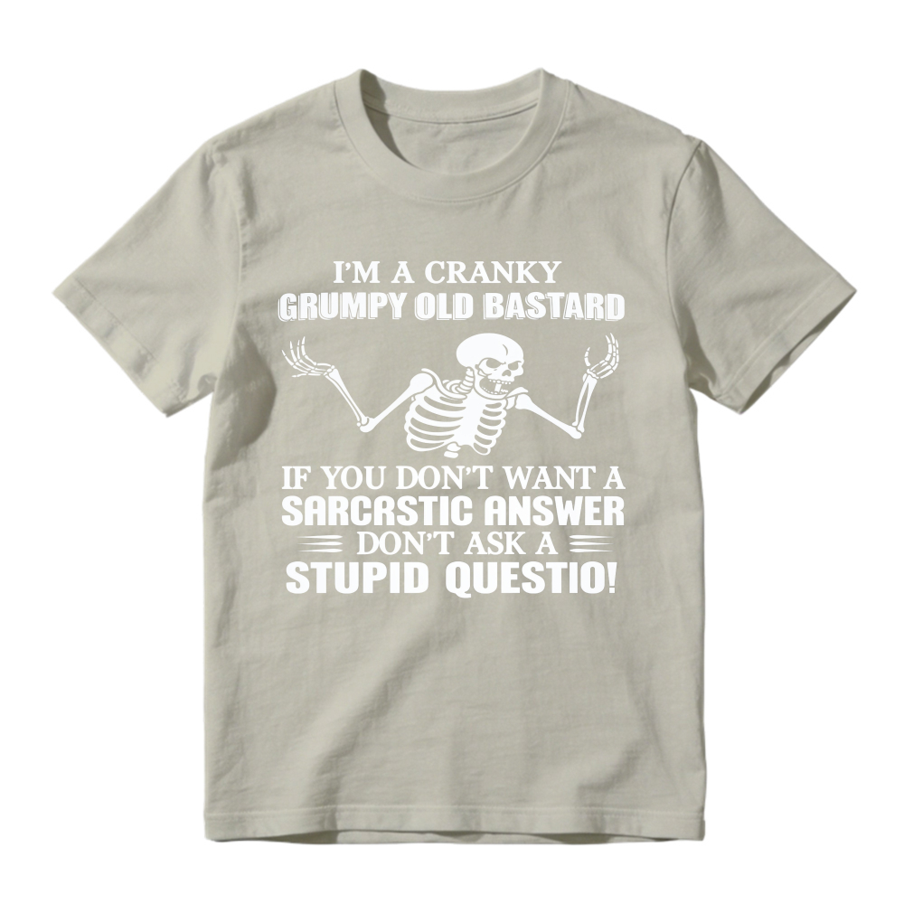 Cranky Grumpy Old Bastard Skeleton Sarcastic Answer Funny Quote Unisex Classic T-shirt