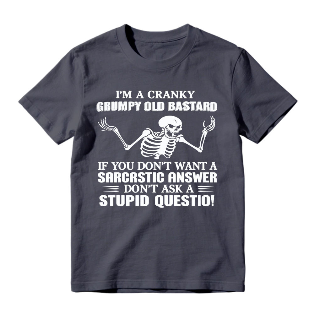 Cranky Grumpy Old Bastard Skeleton Sarcastic Answer Funny Quote Unisex Classic T-shirt