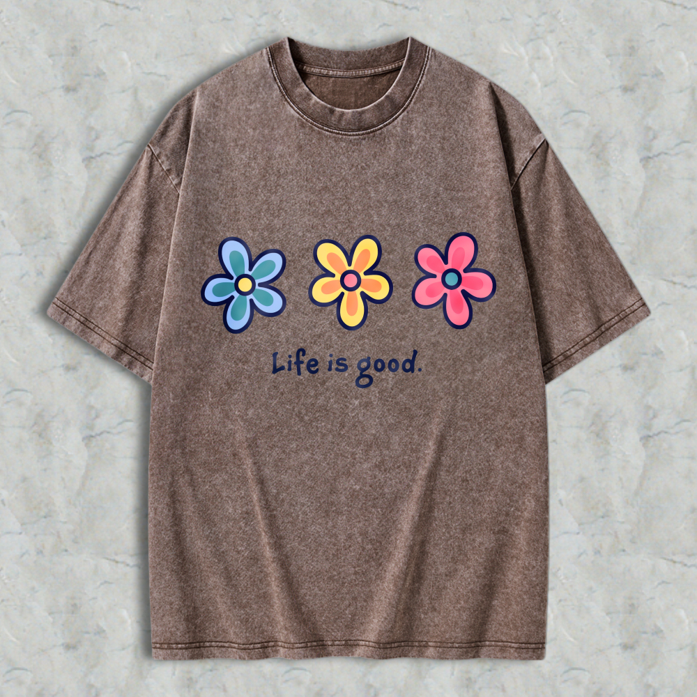 Flowers And Life Is Good Washed T-shirt