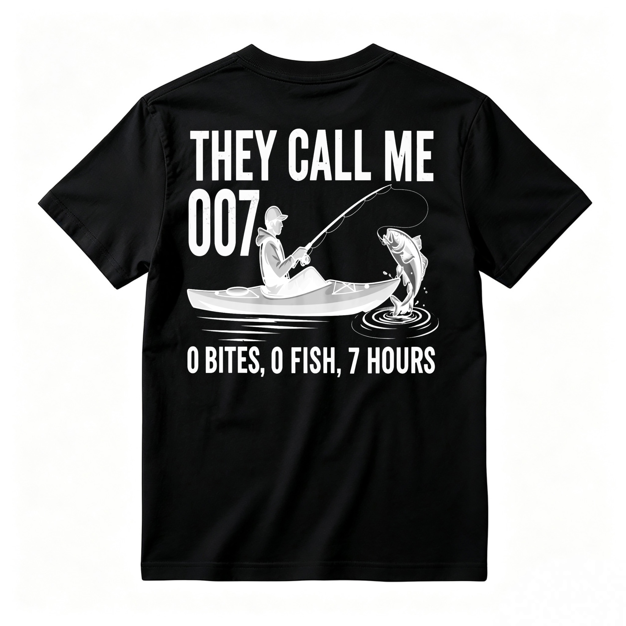They Call Me 007 0 Bites 0 Fish 7 Hours Funny Fishing Humor T-shirt