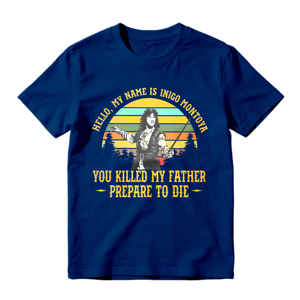 Hello My Name Is Inigo Montoya You Killed My Father Prepare To Die Retro Sunset Vintage Movie Quote Unisex Classic T-shirt