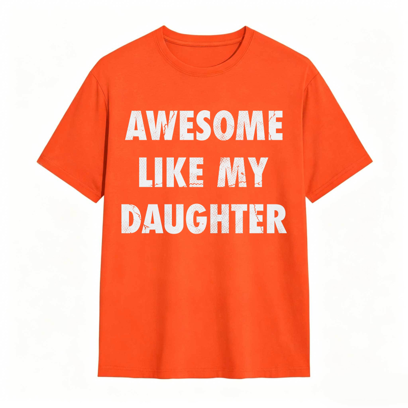 Awesome Like My Daughter Unisex Classic T-shirt