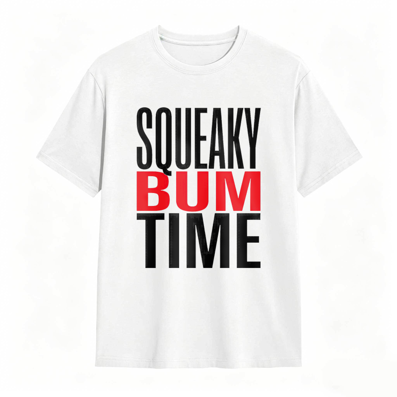 Squeaky Bum Time Unisex Classic T-shirt
