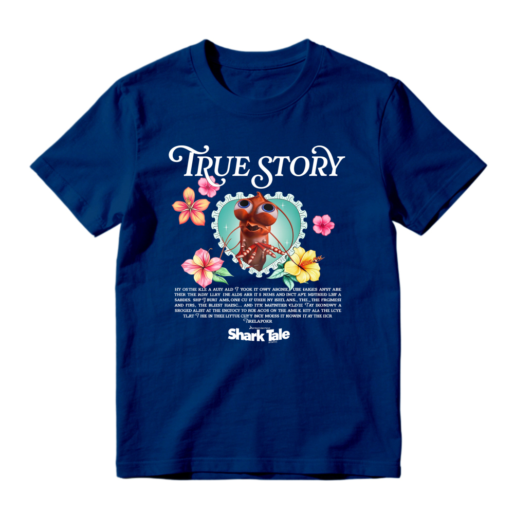 True Story Shark Tale Movie Quote Lobster Flower Graphic Unisex Classic T-shirt