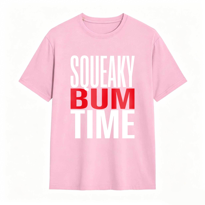 Squeaky Bum Time Unisex Classic T-shirt