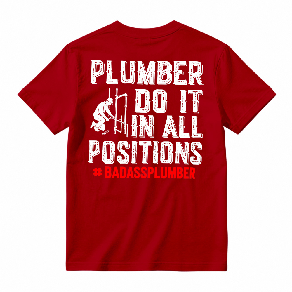 Plumber Do It In All Positions Badassplumber Graphic T-shirt