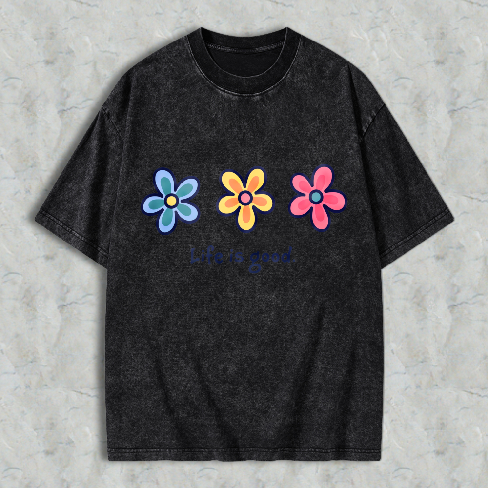 Flowers And Life Is Good Washed T-shirt