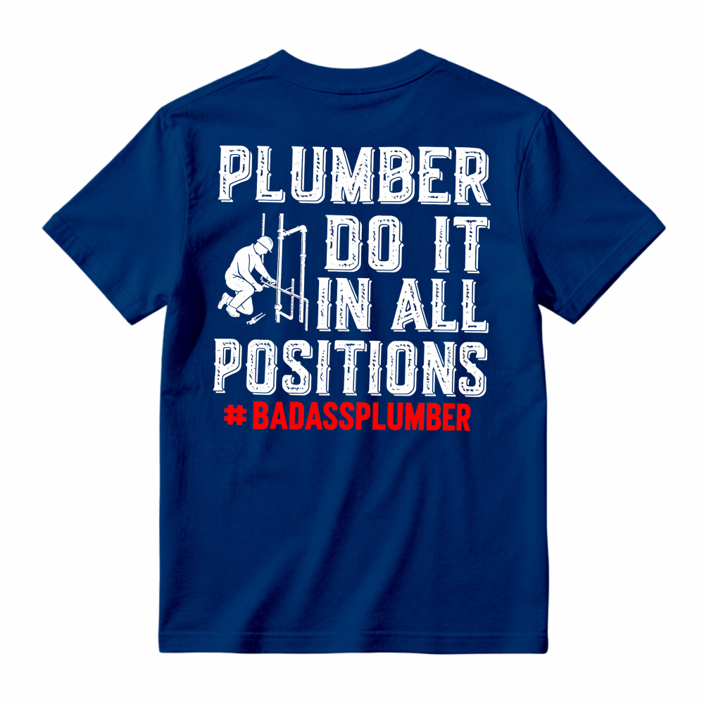 Plumber Do It In All Positions Badassplumber Graphic T-shirt