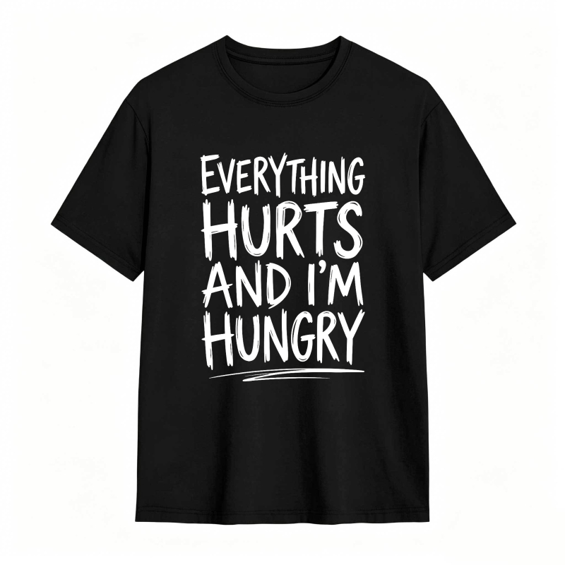 Everything Hurts And Im Hungry Unisex Classic T-shirt