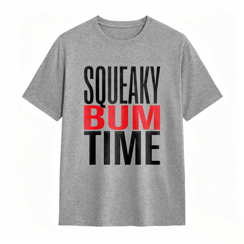 Squeaky Bum Time Unisex Classic T-shirt