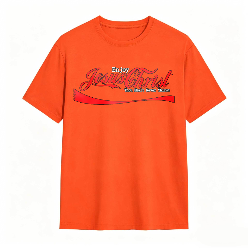Enjoy Jesus Christ Thou Shalt Never Thirst Unisex Classic T-shirt