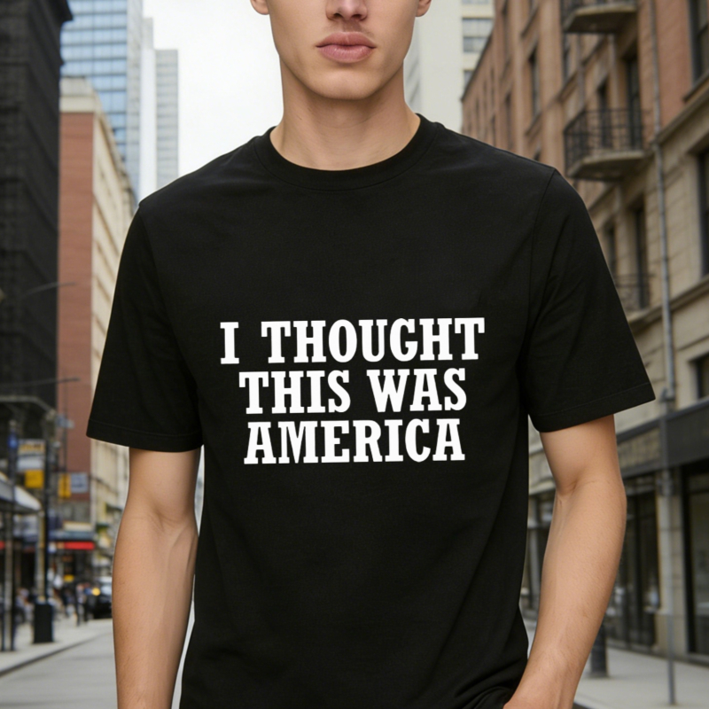 I Thought This Was America Text Graphic T-shirt