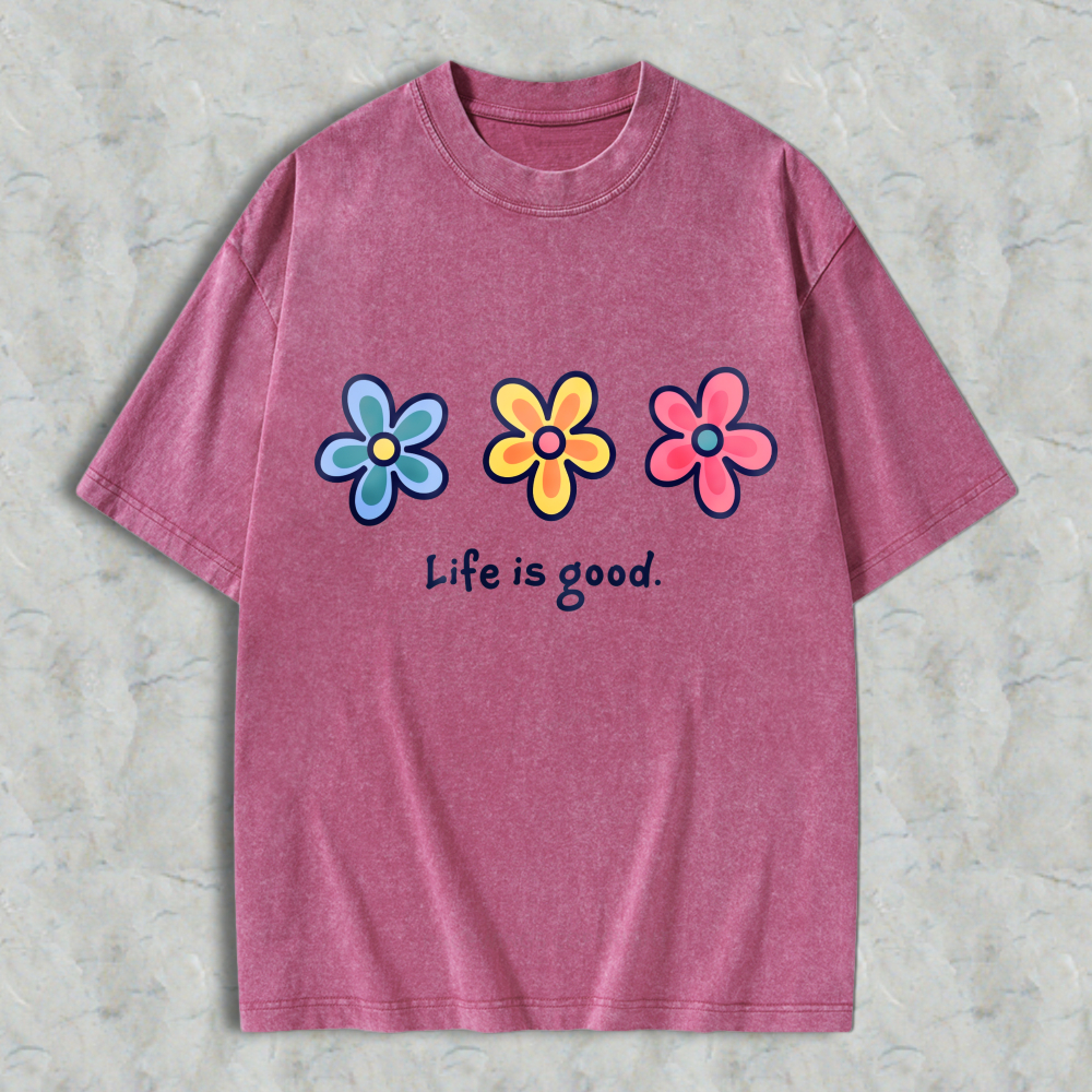 Flowers And Life Is Good Washed T-shirt