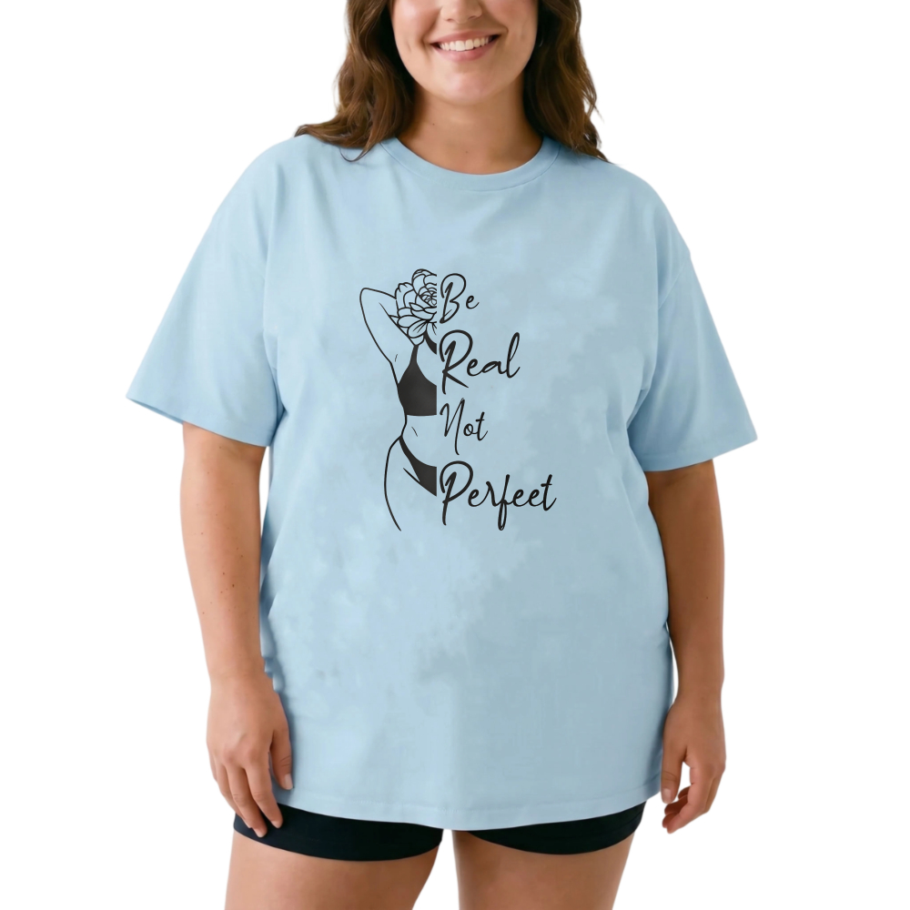 Be Real Not Perfect With Rose tshirt 100% cotton