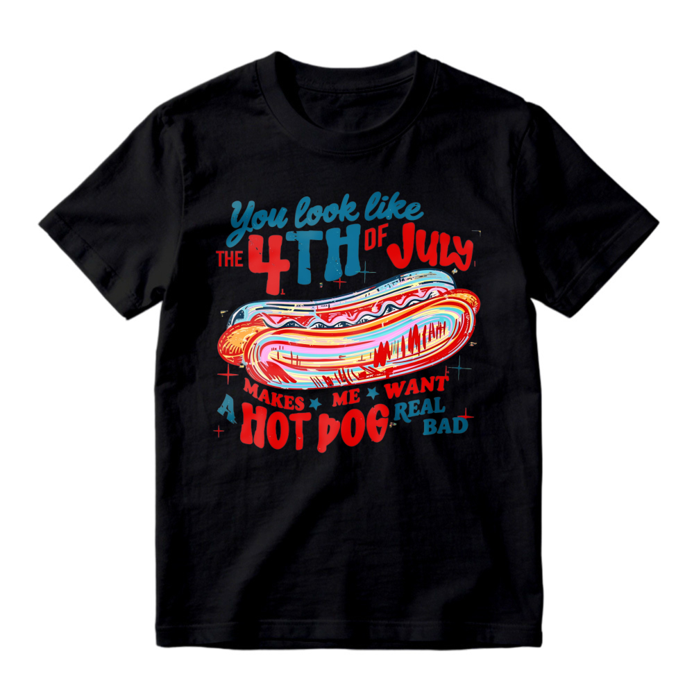 You Look Like The 4th Of July Makes Me Want A Hot Dog T-shirt