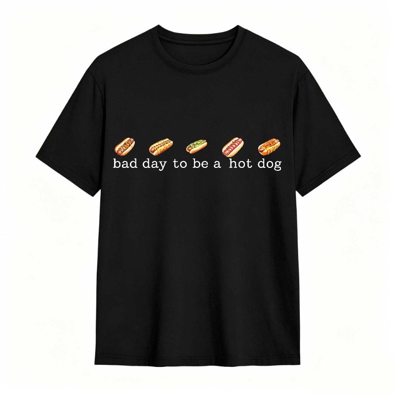 Bad Day To Be A Hot Dog 100% Cotton Graphic T-shirt