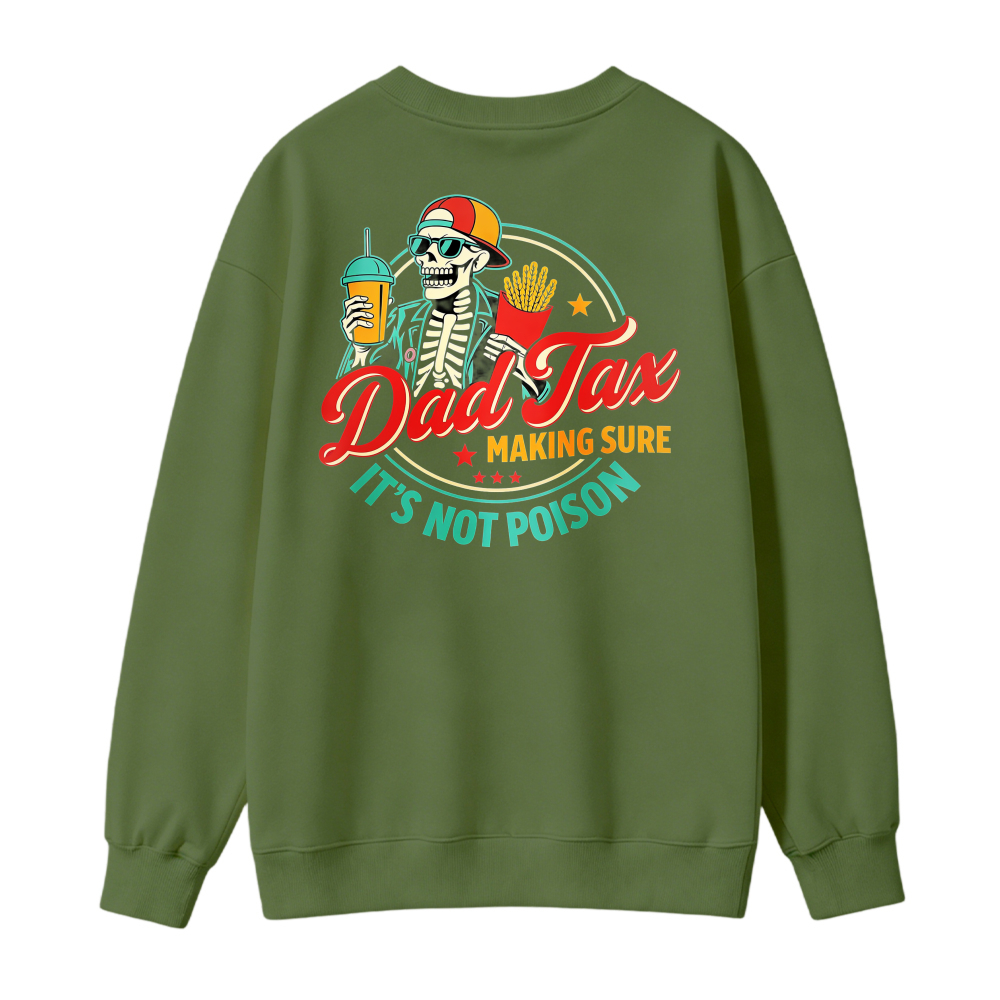 Dad Tax Making Sure Its Not Poison Skeleton Fast Food Graphic Sweatshirt
