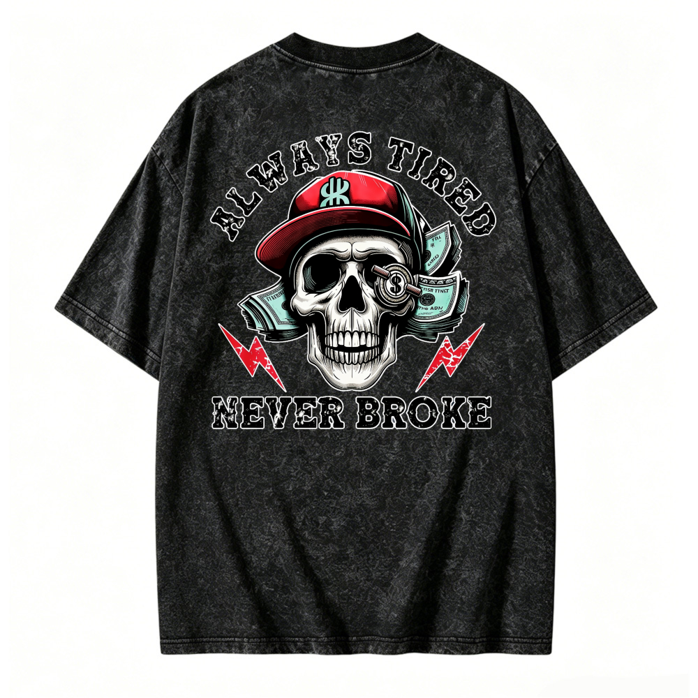 Skull With Red Cap And Dollar Bills Always Tired Never Broke Graphic Washed T-shirt