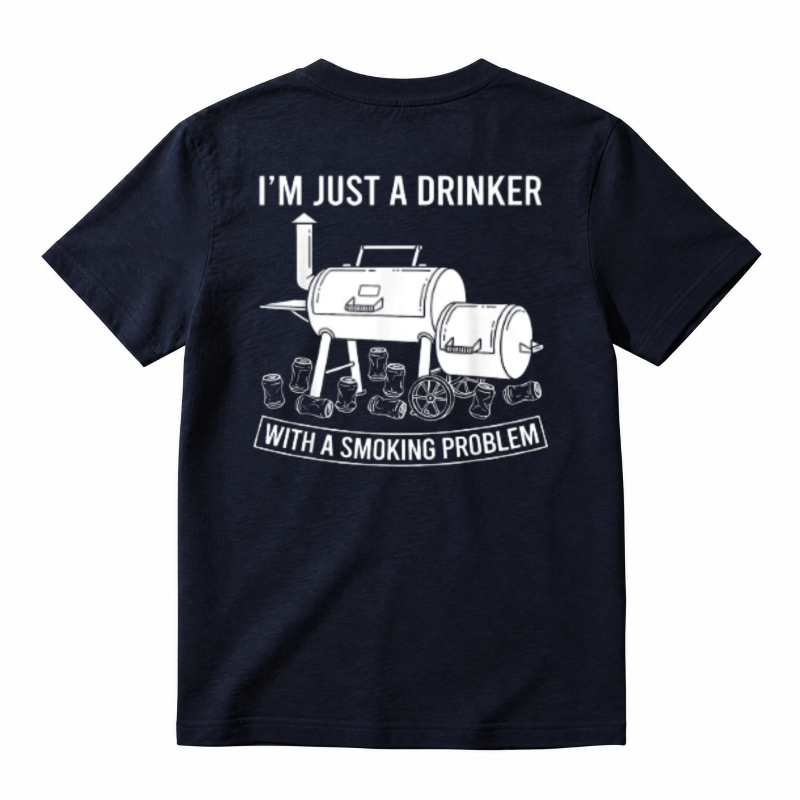 I M Just A Drinker With A Smoking Problem Barbecue Grill Unisex Classic T Shirt