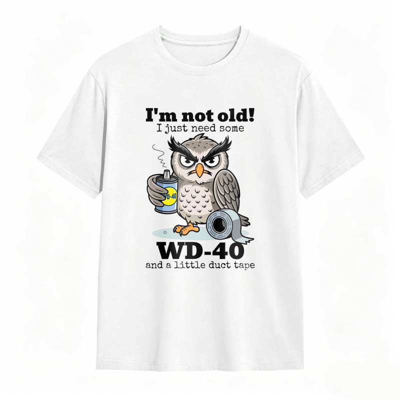 Owl With Wd 40 And Duct Tape I M Not Old I Just Need Some Unisex Classic T-shirt
