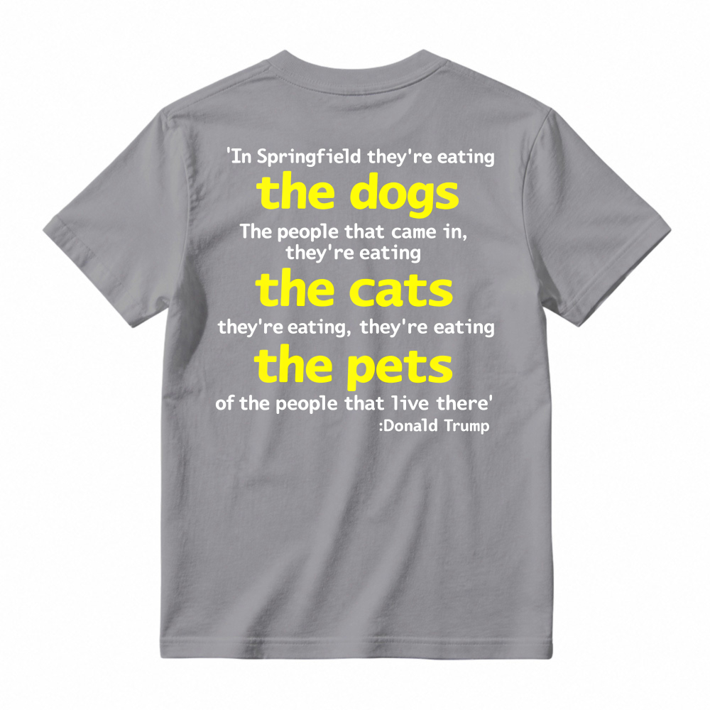 Springfield Eating Dogs Cats Pets Quote Graphic T-shirt