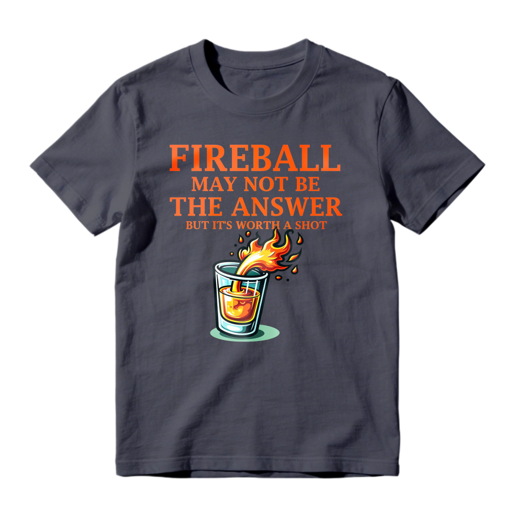 Fireball May Not Be The Answer But Its Worth A Shot Funny Whiskey Shot Glass Graphic Unisex Classic T-shirt