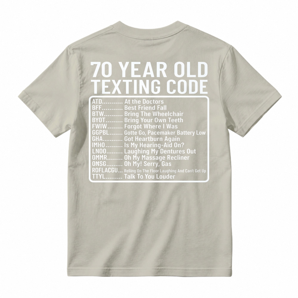 70 Year Old Texting Code Funny Birthday Humor Graphic T-shirt