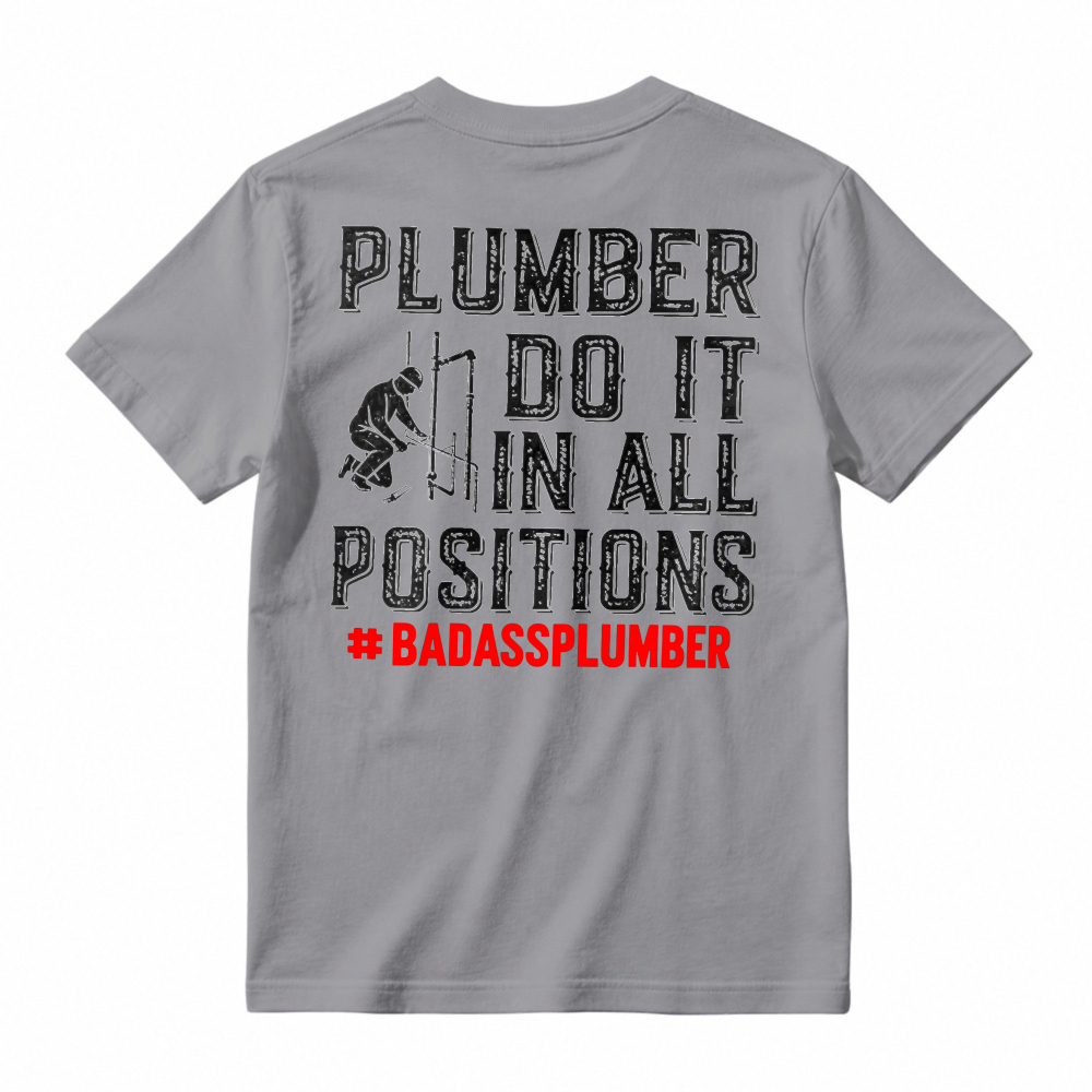 Plumber Do It In All Positions Badassplumber Graphic T-shirt