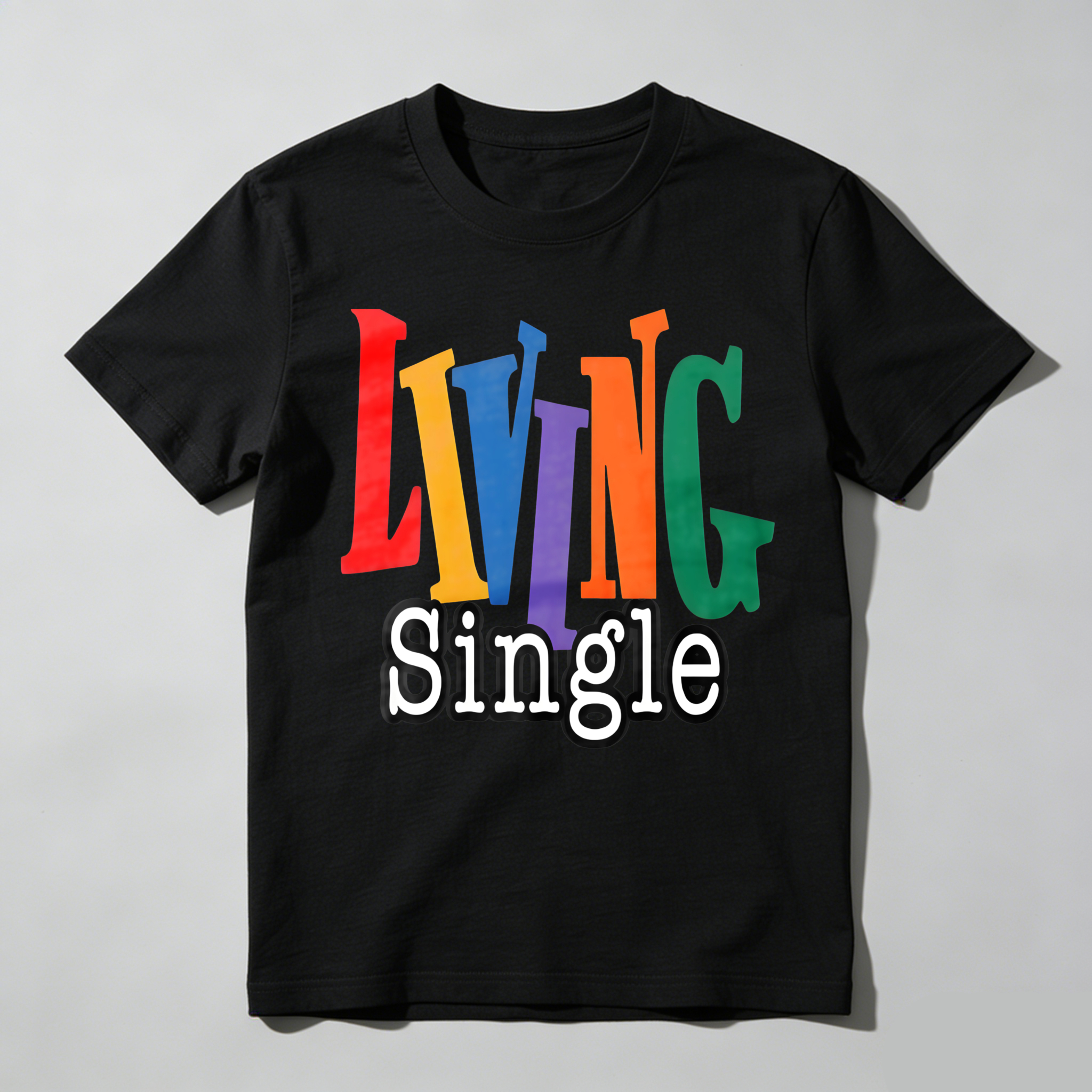 Living Single Rainbow Text T-shirt