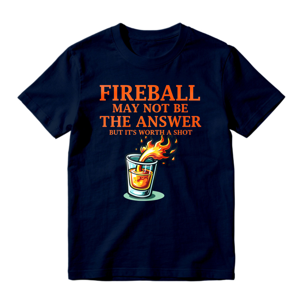 Fireball May Not Be The Answer But Its Worth A Shot Funny Whiskey Shot Glass Graphic Unisex Classic T-shirt