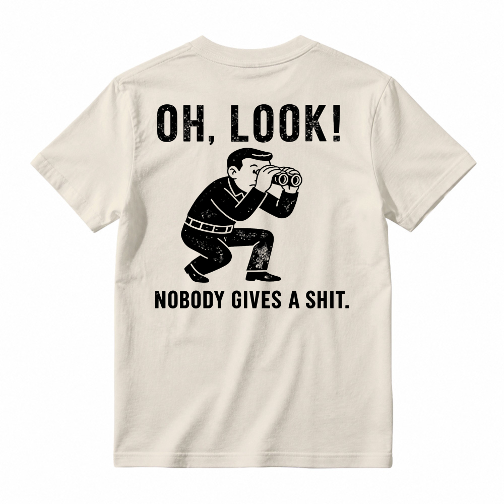 Oh Look Nobody Gives A Shit Funny Sarcastic Quote Man With Binoculars Graphic Unisex Classic T-shirt