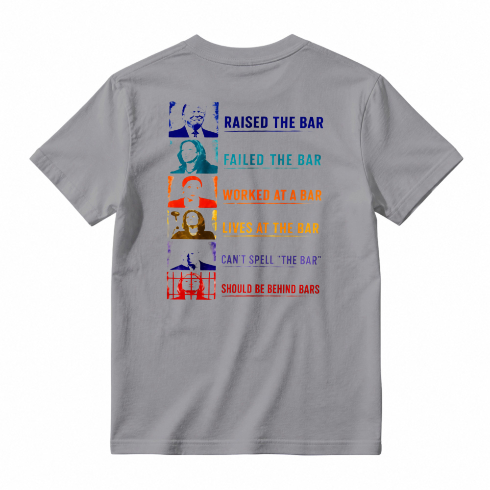 Raised The Bar Failed The Bar Worked At A Bar Lives At The Bar Funny Quote T-shirt
