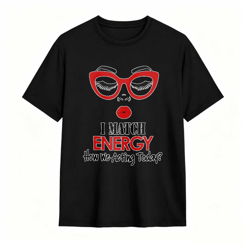 Red Glasses And Lips With I Match Energy How We Acting Today Text Unisex Classic T-shirt