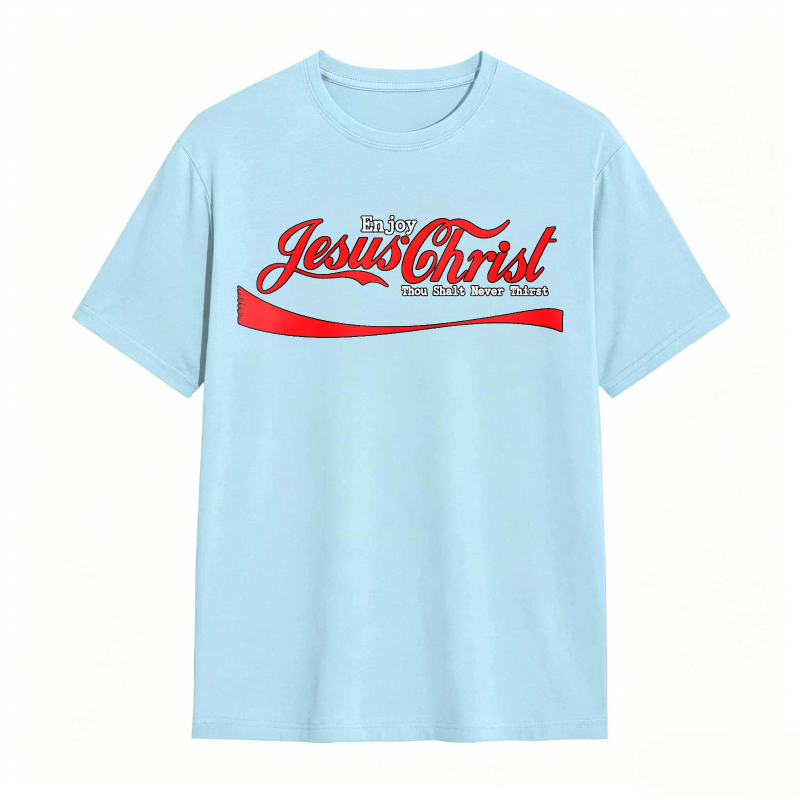Enjoy Jesus Christ Thou Shalt Never Thirst Unisex Classic T-shirt