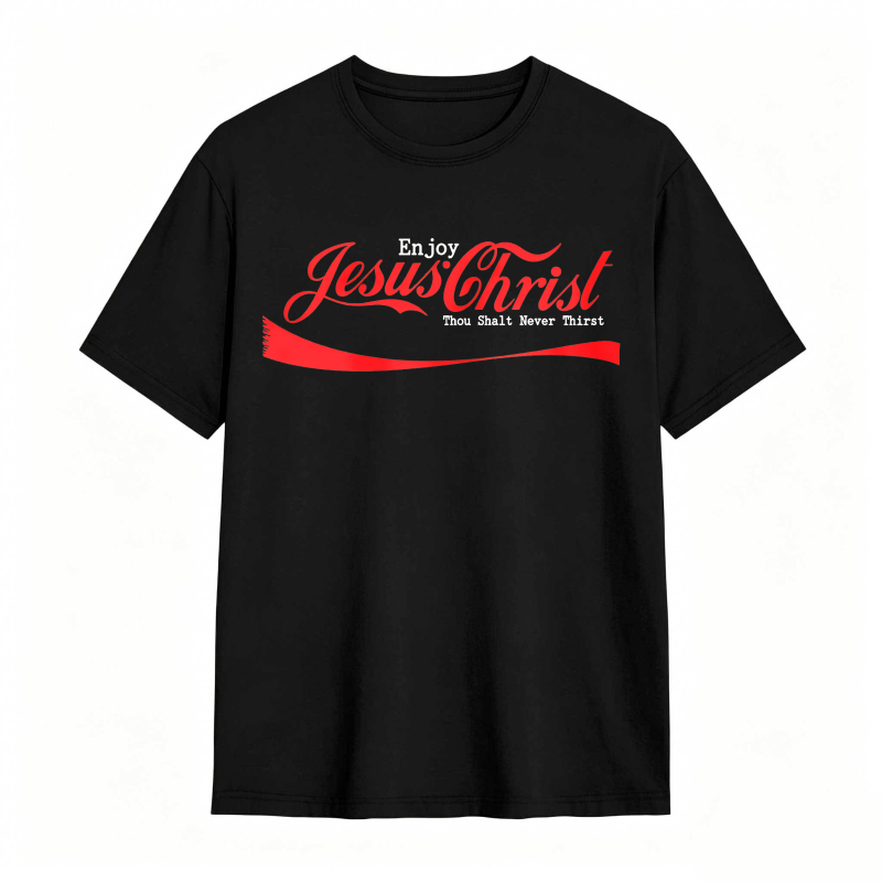 Enjoy Jesus Christ Thou Shalt Never Thirst Unisex Classic T-shirt