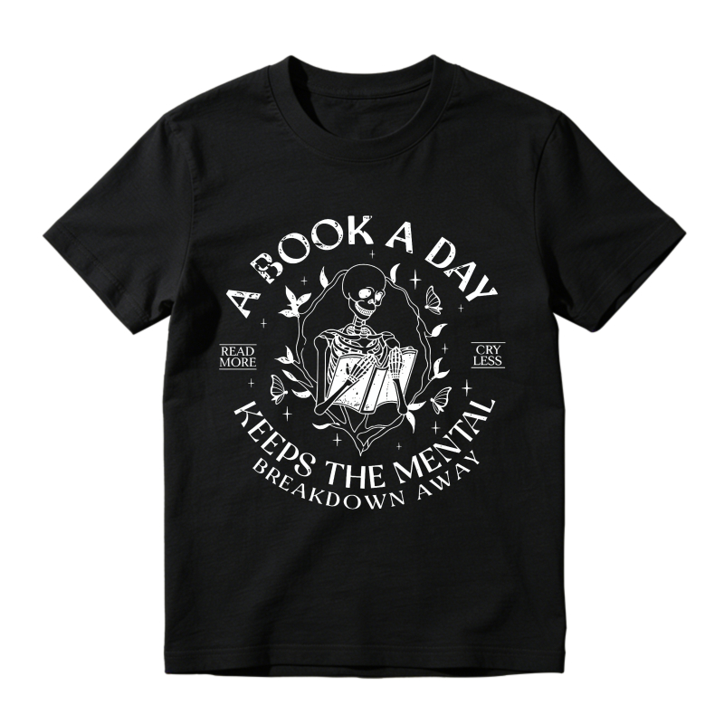 Skeleton Reading Book A Day Keeps The Mental Breakdown Away T-shirt