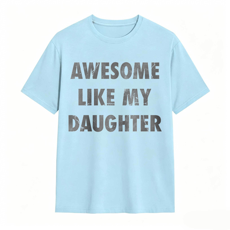Awesome Like My Daughter Unisex Classic T-shirt