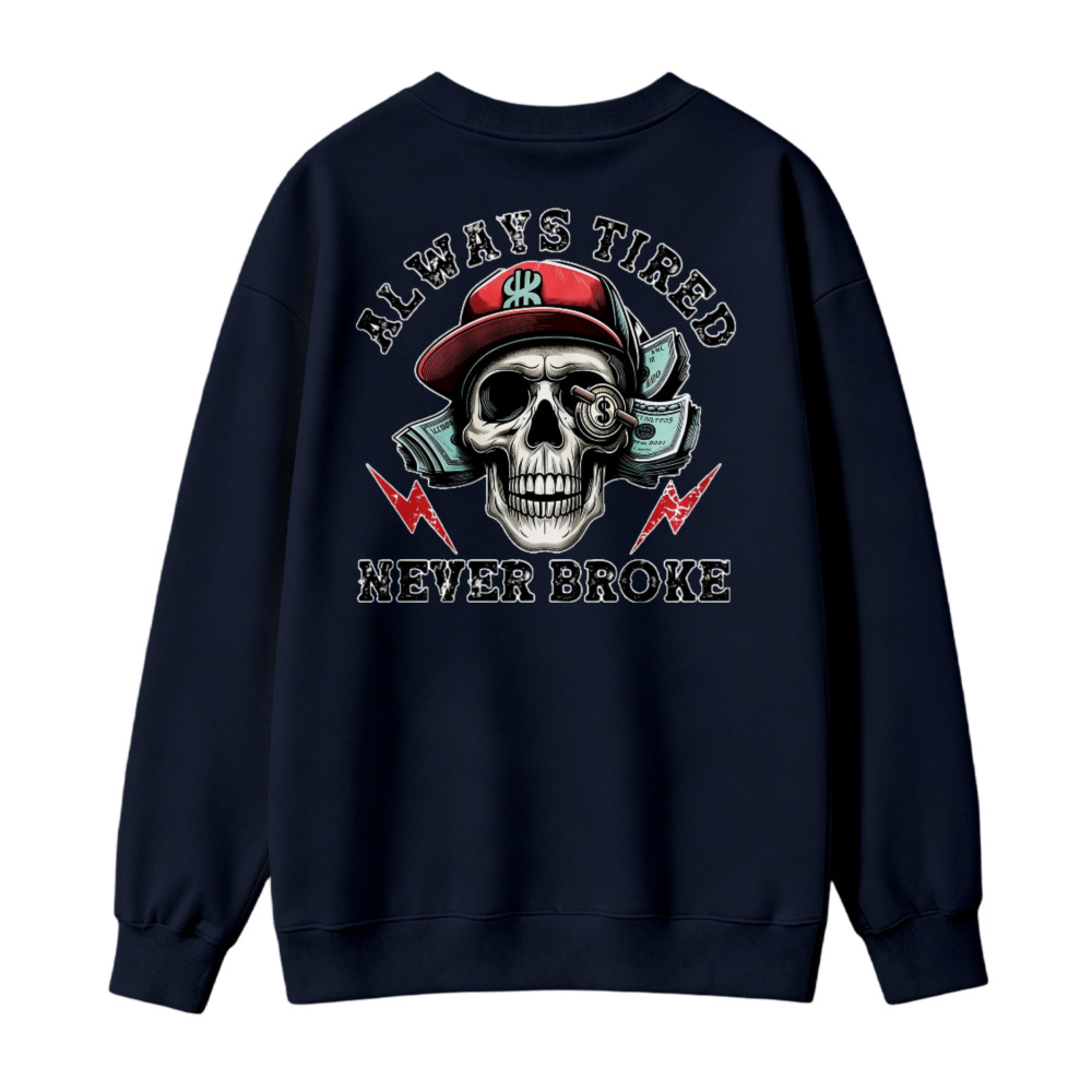 Skull With Red Cap And Lightning Bolts Always Tired Never Broke Graphic Sweatshirt